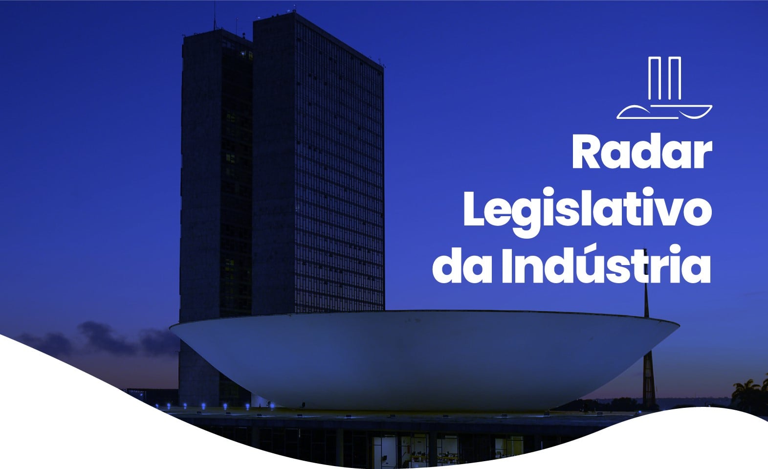 RADAR LEGISLATIVO DA INDÚSTRIA